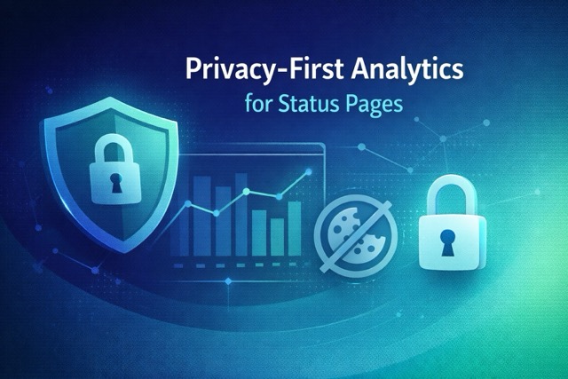 Privacy-First Web Analytics for Status Pages (Why It Matters and How We Do It)